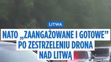 NATO zdeterminowane i gotowe po zestrzeleniu drona nad Litwą