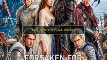 forsaken for the tyrant king WaTch-Online