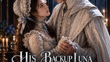 His Backup Luna Was Reborn to Choose Another | Reincarnation, Rejected Mate & Forbidden Love | Full EP - ENGSUB
