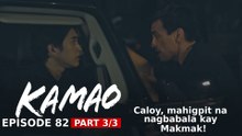 Kamao: Caloy, mahigpit na nagbabala kay Makmak! (Episode 82 – Part 3/3)
