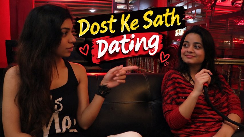 Dost Ke Sath Dating | Funters | Friend Zone