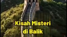 Kisah Misteri di Balik Tembok Besar China