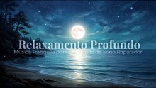 Relaxamento Profundo | Música Tranquila para uma Noite de Sono Reparador