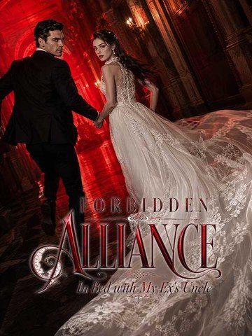 Forbidden Alliance In Bed with My Ex's Uncle Full