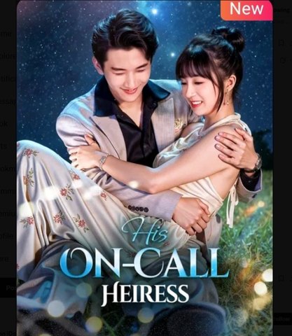 His On Call Heiress Chinese Drama - English Sub
