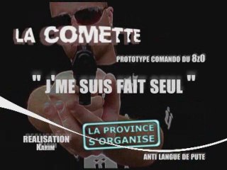 La comette clip J'me suis fait seul