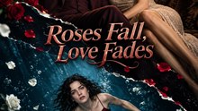 Roses Fall, Love Fades | Betrayal, Forbidden Love & Emotional Drama - FULL EP - ENGSUB