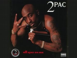 2pac "All eyez on me"