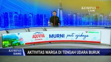 Kualitas Udara di Palembang Belum Membaik, Warga Tetap Beraktivitas Pakai Masker | KOMPAS SIANG