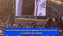 Standing ovation pour l'arrivée de Léon XIV à Lourdes