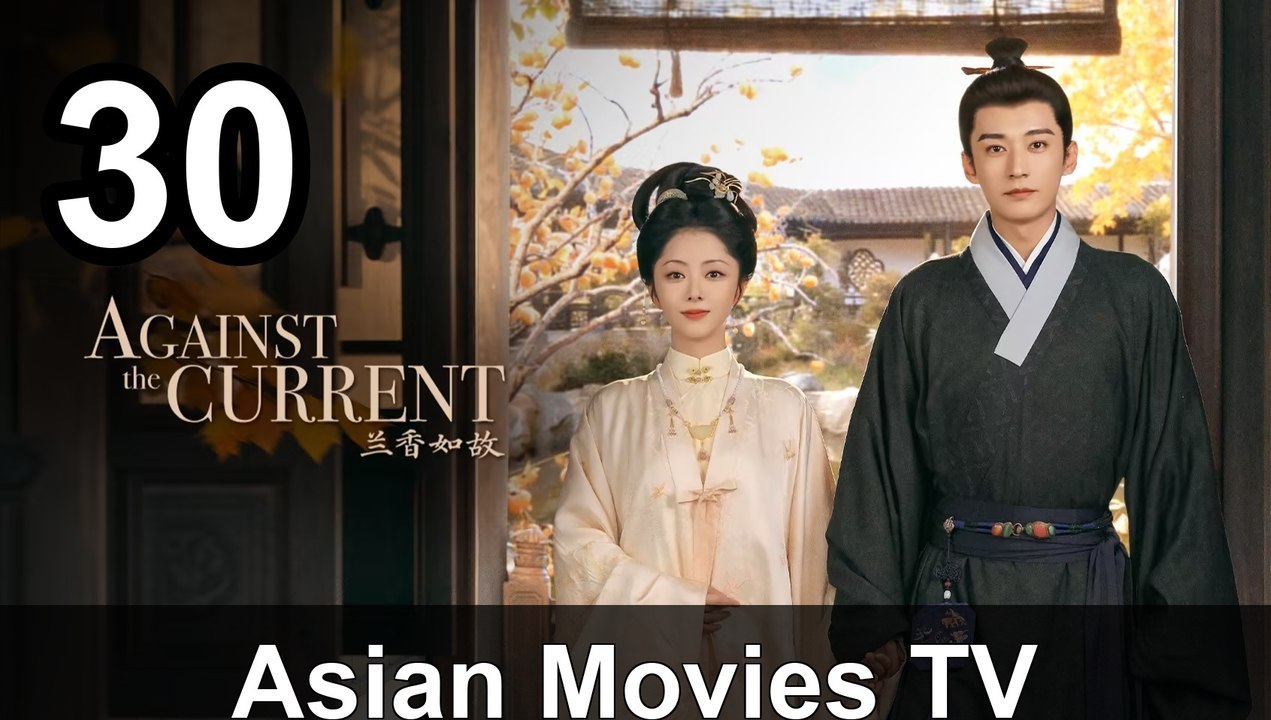 Gegen den strom - episode 30 eng sub-asiatic movies tv | ganzer film deutsch