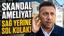 Ameliyattan Sonra Fark Etti: Yanlış Kulağı Ameliyat Edilmiş!