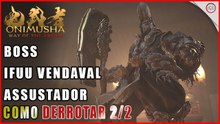 Onimusha: Way of the Sword, Como derrotar o Boss Ifuu Vendaval Assustador 2/2 | Super-dica