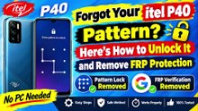 Forgot Your Itel P40 Pattern? Here's How to Unlock It and Remove FRP Protection