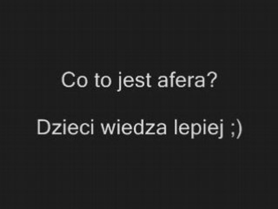 Co to jest afera? Dzieci wiedza lepiej [www.clipmix.pl]