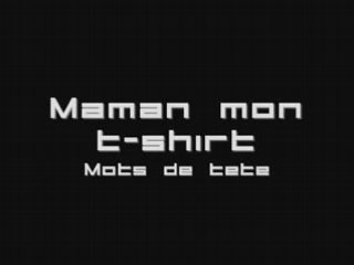 Maman mon t-shirt - Mots de tête