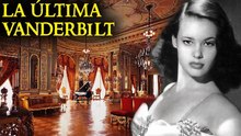 La trágica historia de la última heredera Vanderbilt