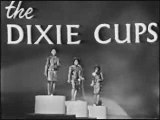 The Dixie Cups - 