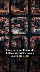 Barselona'da köşeler neden kesik?