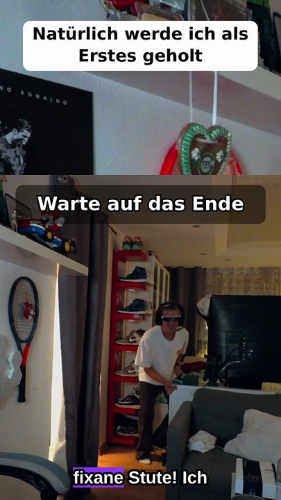 Natürlich werde ich als erstes geholt