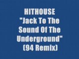 Hithouse - Jack To The Sound Of The Underground 94 remix