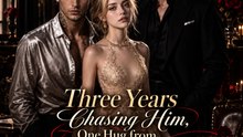 Three Years Chasing Him, I Became the Mafia King’s Obsession | Viral Short Drama - FULL EP - ENGSUB
