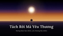Tách Rời Mà Yêu Thương