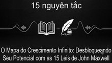 O Mapa do Crescimento Infinito: Desbloqueando Seu Potencial com as 15 Leis de John Maxwell