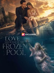 Love Drowned in the Frozen Pool HD