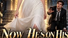 Now He's on His Knees | Billionaire Romance | Revenge Love Story | Short Drama | Full Movie - ENGSUB