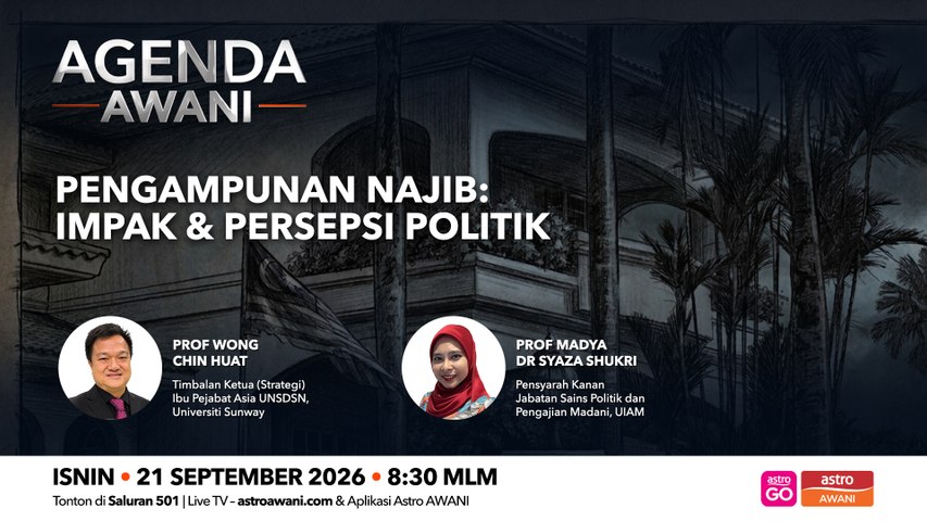 Agenda AWANI: Pengampunan Najib | Impak & Persepsi Politik