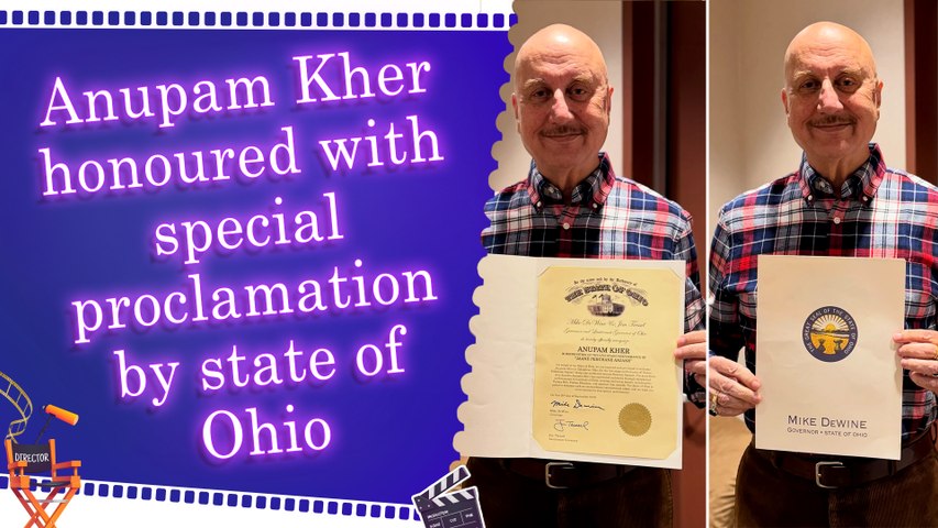 Anupam Kher receives special proclamation from Ohio governor for 40-year journey in cinema