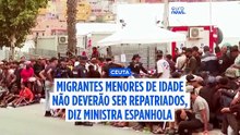Ministra diz que maioria dos menores estrangeiros em Ceuta deverá ficar em Espanha