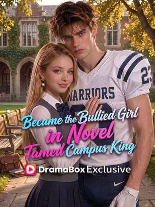 Became Bullied Girl in Novel, Tamed the Campus King Episodes