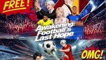NEW 🔥 Awakening: Football's Last Hope Anime ReelShort Movie - FULL [Full Movie]
