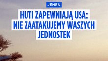 Huti z Jemenu obiecują nie atakować okrętów USA po tym, jak Trump odwołał naloty