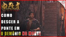 Onimusha: Way of the Sword, Como descer a ponte em o Demônio no Monte, ataque o forte dos Genma