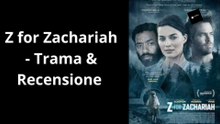 Z for Zachariah (2015) | Trama e Recensione