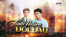 Tập 46 - Tình Thâm Đối Đầu (THVL) _ DV Lê Minh Thành, Tường Vi, Dũng Bino, YeYe Nhật Hạ