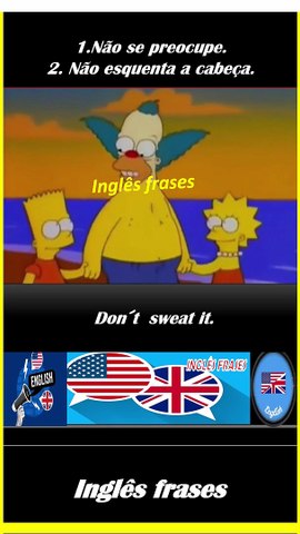 Don´t  sweat it.