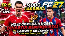 EP.5 LIVE FC 27 | MODO CARREIRA HOJE COMEÇA A NOSSA DINASTIA BENFIQUISTA!    Benfica vs. Gil Vicente