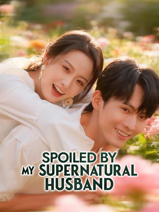 Spoiled by My Supernatural Husband | HD 1080p