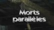 Morts Parallèles