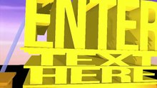Enter Text Here (20th Century Fox Style)