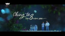 Chúng Ta Của 8 Năm Sau - Tập 43 - HP Media