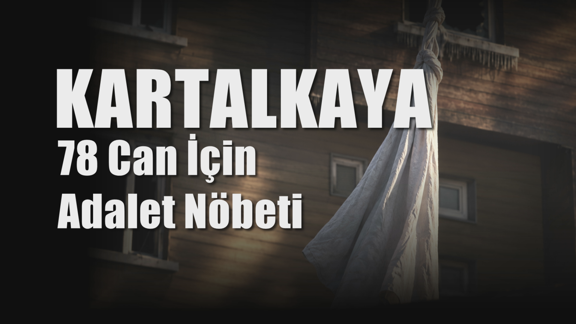 Kartalkaya aileleri adalet nöbetine başlıyor: Yarım kalan adalet, adalet değildir!