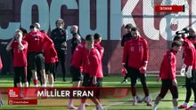 A Milli Futbol Takımı, Fransa maçına hazır