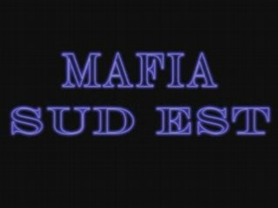 MAFIA SUD EST