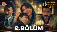Güneşin Doğduğu Yer 2. Bölüm