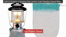 10PCS Outdoor Camping Gas Lantern Light Mantles Gauze Mesh Gas... -- Best Buy 2026 | Great Quality!